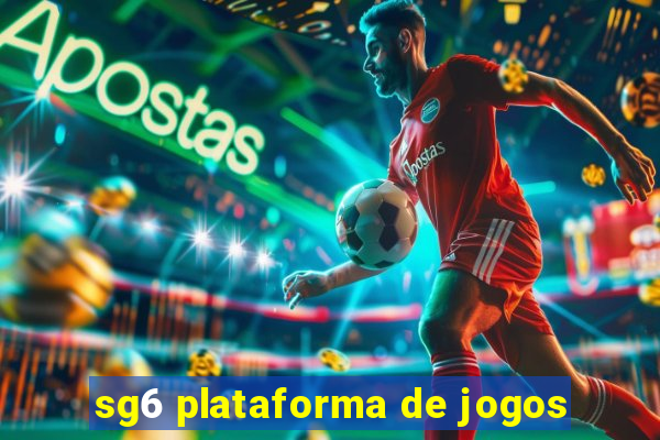 sg6 plataforma de jogos